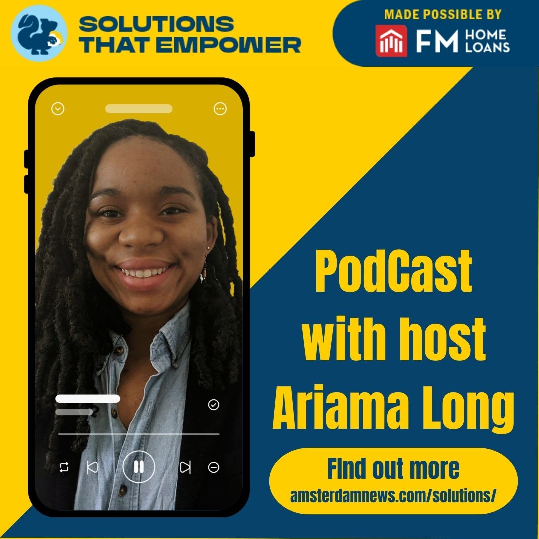 Solutions That Empower Podcast - New York Amsterdam News
